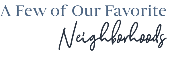 Favorite Neighborhoods - The Sinnett Group - Ashton Row Realty